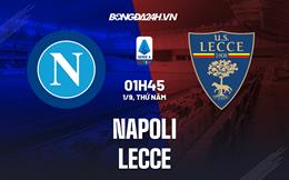 Nhận định,  Napoli vs Lecce 1h45 ngày 1/9 (Serie A 2022/23)