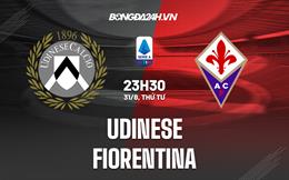 Nhận định,  Udinese vs Fiorentina 23h30 ngày 31/8 (Serie A 2022/23)