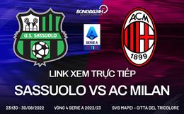 Link trực tiếp Sassuolo vs AC Milan 23h30 ngày 30/8/2022 xem ở đâu?