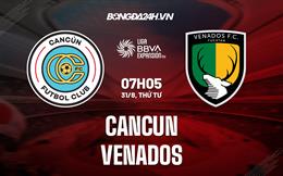 Nhận định bóng đá Cancun vs Venados 7h05 ngày 31/8 (Hạng 2 Mexico 2022/23)