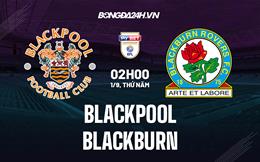 Nhận định, dự đoán Blackpool vs Blackburn 02h00 ngày 1/9 (Hạng Nhất Anh 2022/23)