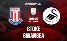 Nhận định bóng đá Stoke vs Swansea 01h45 ngày 1/9 (Hạng Nhất Anh 2022/23)