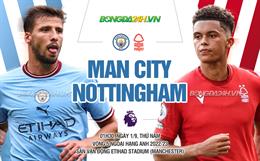 Nhận định Man City vs Nottingham Forest (01h30 ngày 1/9): Dạy dỗ gã tân binh điên cuồng