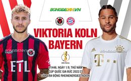 Nhận định Viktoria Koln vs Bayern Munich 1h46 ngày 1/9 (Cúp quốc gia Đức 2022/23)