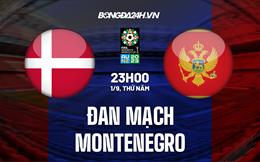 Nhận định Nữ Đan Mạch vs Nữ Montenegro 23h00 ngày 1/9 (Vòng loại World Cup nữ 2023)