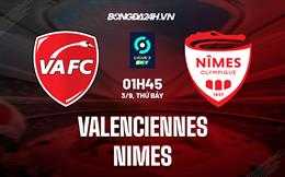 Nhận định, dự đoán Valenciennes vs Nimes 1h45 ngày 3/9 (Hạng 2 Pháp 2022/23)