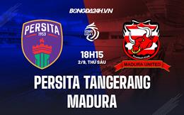 Nhận định Persita Tangerang vs Madura 18h15 ngày 2/9 (VĐQG Indonesia 2022/23)