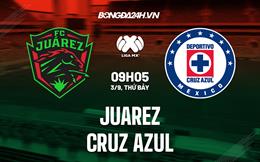 Nhận định bóng đá Juarez vs Cruz Azul 9h05 ngày 3/9 (VĐQG Mexico 2022)