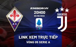 Link xem Fiorentina vs Juventus hôm nay 3/9/2022 trực tiếp kênh nào?