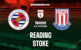 Nhận định bóng đá Reading vs Stoke 18h00 ngày 4/9 (Hạng Nhất Anh 2022)