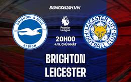 Nhận định Brighton vs Leicester (20h00 ngày 4/9): Nhấn chìm “Bầy cáo”