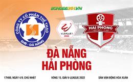 Trực tiếp bóng đá Đà Nẵng vs Hải Phòng 17h00 ngày 4/9 (V-League 2022)