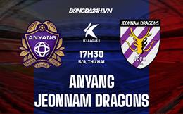 Nhận định Anyang vs Jeonnam Dragons 17h30 ngày 5/9 (Hạng 2 Hàn Quốc 2022)