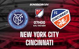 Nhận định New York City vs Cincinnati 7h00 ngày 8/9 (Nhà Nghề Mỹ 2022)