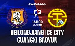 Nhận định Heilongjiang Ice City vs Guangxi Baoyun 14h00 ngày 7/9 (Hạng 2 Trung Quốc 2022)