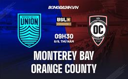 Nhận định Monterey Bay vs Orange County 9h30 ngày 8/9 (Hạng Nhất Mỹ 2022)