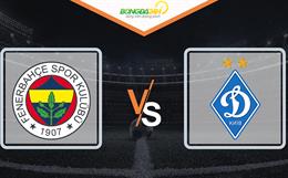 Nhận định Fenerbahce vs Dynamo Kiev 23h45 ngày 8/9 (Europa League 2022/23)