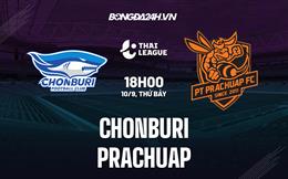 Nhận định,  Chonburi vs Prachuap 18h00 ngày 10/9 (VĐQG Thái Lan 2022)