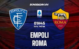 Nhận định,  Empoli vs Roma 1h45 ngày 13/9 (Serie A 2022/23)