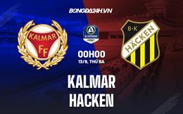 Nhận định,  Kalmar vs Hacken 0h00 ngày 13/9 (VĐQG Thụy Điển 2022)