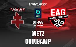 Nhận định,  Metz vs Guingamp 1h45 ngày 13/9: (Hạng 2 Pháp 2022/23)