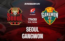 Nhận định, dự đoán Seoul vs Gangwon 17h30 ngày 13/9 (VĐQG Hàn Quốc 2022)