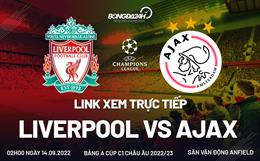 Link xem trực tiếp Liverpool vs Ajax hôm nay 14/9 (Cúp C1 2022/23)