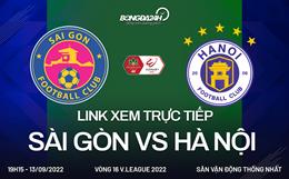 Link xem Sài Gòn vs Hà Nội 19h15 ngày 13/9 trực tiếp V.League 2022