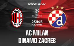 Nhận định AC Milan vs Dinamo Zagreb 23h45 ngày 14/9 (Champions League 2022/23)