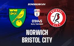 Nhận định Norwich vs Bristol City 1h45 ngày 15/9 (Hạng Nhất Anh 2022/23)
