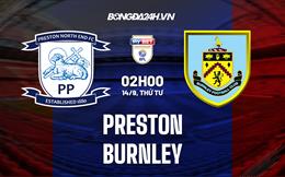 Nhận định, dự đoán Preston vs Burnley 2h00 ngày 14/9 (Hạng Nhất Anh 2022/23)