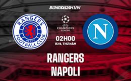 Nhận định,  Rangers vs Napoli 2h00 ngày 15/9 (Champions League 2022/23)