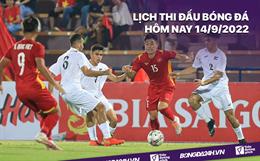 Lịch thi đấu bóng đá hôm nay 14/9: U20 Việt Nam vs U20 Hong Kong