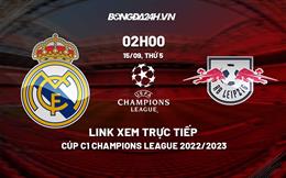 Link xem Real Madrid vs Leipzig hôm nay 15/9/2022 trực tiếp kênh nào?