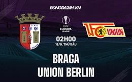 Nhận định Braga vs Union Berlin 2h00 ngày 16/9 (Europa Conference League 2022/23)