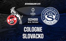 Nhận định Cologne vs Slovacko 2h00 ngày 16/9 (Europa Conference League 2022/23)