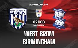 Nhận định West Brom vs Birmingham 2h00 ngày 15/9 (Hạng Nhất Anh 2022/23)