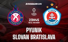 Nhận định Pyunik vs Slovan Bratislava 23h45 ngày 15/9 (Europa Conference League 2022)