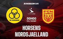 Nhận định Horsens vs Nordsjaelland 0h00 ngày 17/9 (VĐ Đan Mạch 2022/23)