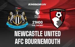 Nhận định,  Newcastle vs Bournemouth 21h00 ngày 17/9 (Ngoại hạng Anh 2022/23)