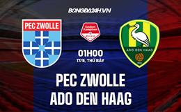 Nhận định PEC Zwolle vs ADO Den Haag 1h00 ngày 17/9 ()Hạng 2 Hà Lan 2022/23