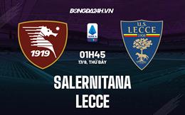 Nhận định,  Salernitana vs Lecce 1h45 ngày 17/9 (Serie A 2022/23)