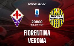 Nhận định,  Fiorentina vs Verona 20h00 ngày 18/9 (Serie A 2022/23)