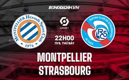 Nhận định Montpellier vs Strasbourg 22h00 ngày 17/9 (VĐQG Pháp 2022/23)