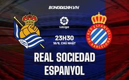 Nhận định,  Sociedad vs Espanyol 23h30 ngày 18/9 (La Liga 2022/23)