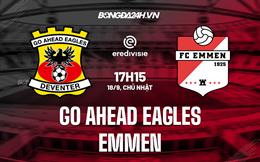 Nhận định Go Ahead Eagles vs Emmen 17h15 ngày 18/9 (VĐQG Hà Lan 2022/23)