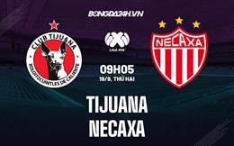 Nhận định bóng đá Tijuana vs Necaxa 9h05 ngày 19/9 (VĐQG Mexico 2022/23)