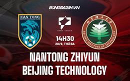 Nhận định Nantong Zhiyun vs Beijing Technology 14h30 ngày 20/9 (Hạng 2 Trung Quốc 2022)