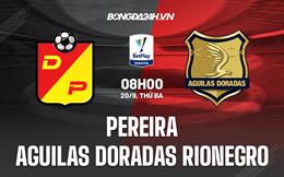 Nhận định bóng đá Pereira vs Aguilas Doradas 8h00 ngày 20/9 (VĐQG Colombia 2022)