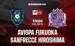 Nhận định Avispa Fukuoka vs Sanfrecce Hiroshima 17h00 ngày 21/9 (Cúp Liên Đoàn Nhật 2022)